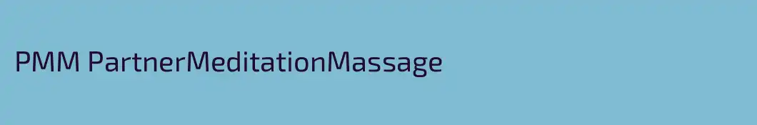 PMM PartnerMeditationMassage